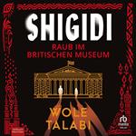Shigidi - Raub im Britischen Museum