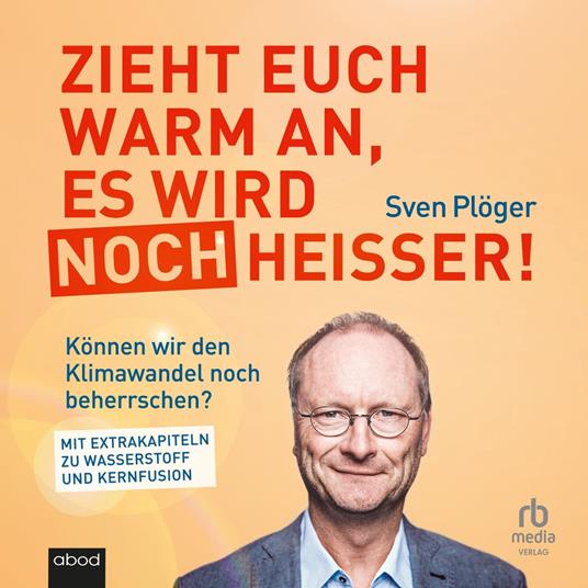 Zieht euch warm an, es wird noch heißer!