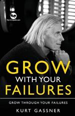 Grow With Your Failures: Grow Through Your Failures