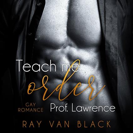 Teach me order, Prof. Lawrence: Gay Romance