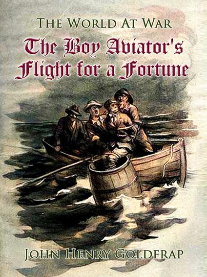 The Boy Aviator's Flight for a Fortune - John Henry Goldfrap - ebook