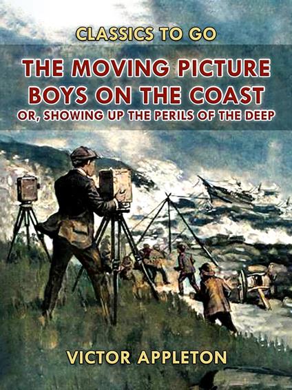 The Moving Picture Boys on the Coast - Victor Appleton - ebook