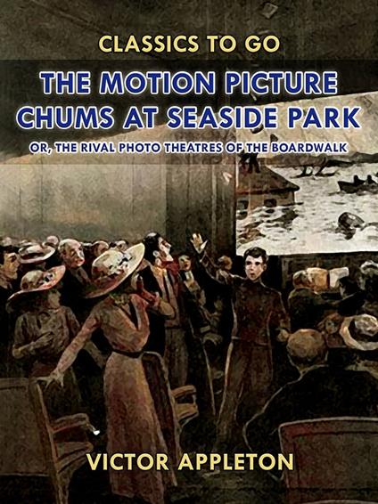 The Motion Picture Chums at Seaside Park - Victor Appleton - ebook