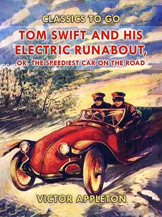 Tom Swift and His Electric Runabout, or, The Speediest Car on the Road - Victor Appleton - ebook