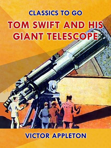 Tom Swift and His Giant Telescope - Victor Appleton - ebook