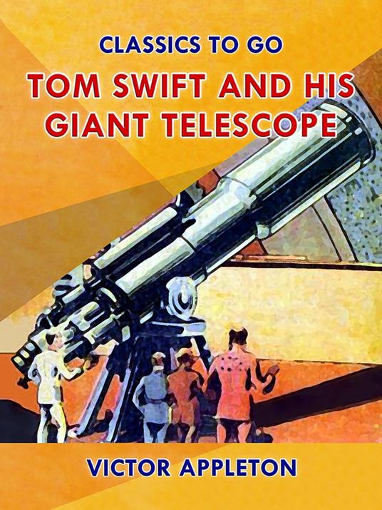 Tom Swift and His Giant Telescope - Victor Appleton - ebook