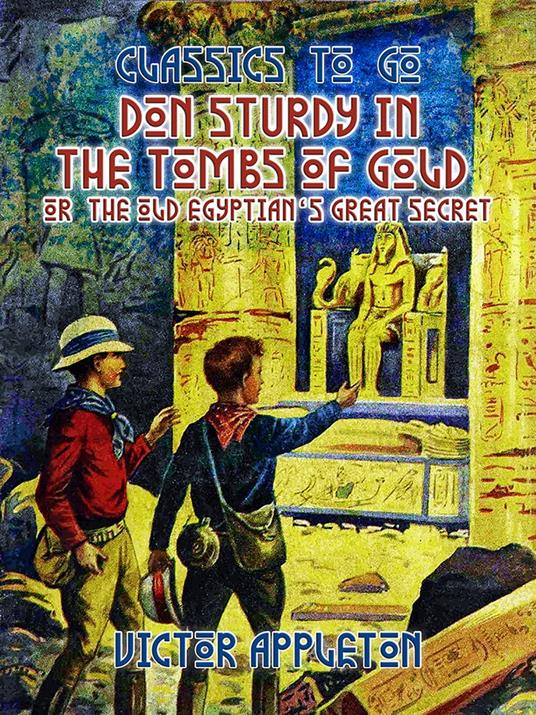 Don Sturdy in the Tombs of Gold, or, The Old Egyptian's Great Secret - Victor Appleton - ebook