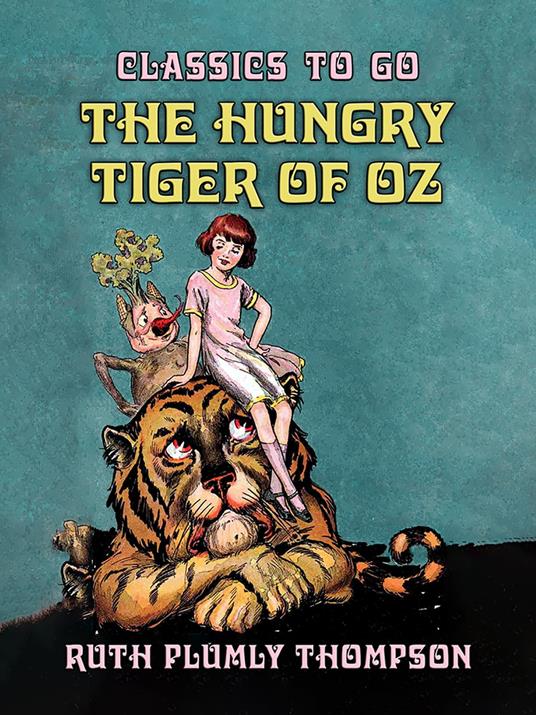The Hungry Tiger of Oz - Ruth Plumly Thompson - ebook