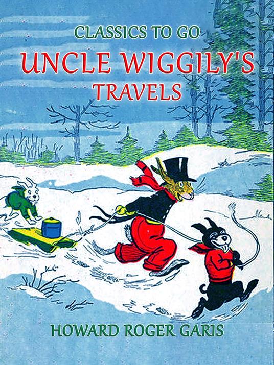 Uncle Wiggily's Travels - Howard Roger Garis - ebook
