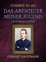 Das Abenteuer meiner Jugend (Autobiographie)