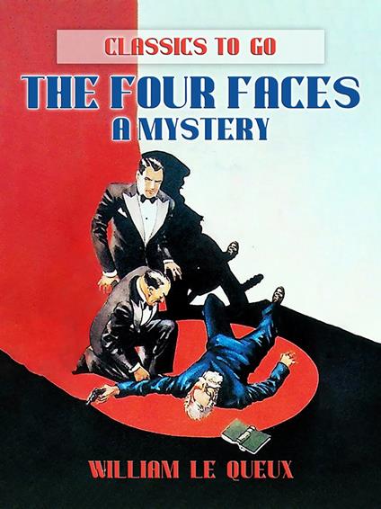 The Four Faces : A Mystery