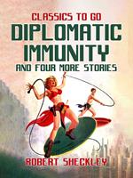 Diplomatic Immunity And Four More Stories