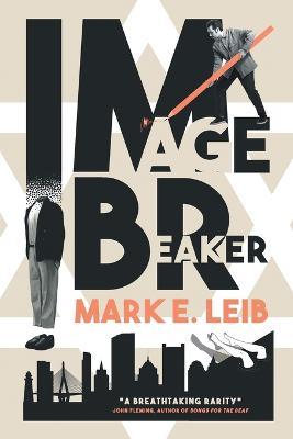 Image Breaker - Mark E Leib - cover