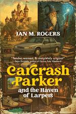 Carcrash Parker and the Haven of Larpers