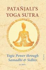 Patañjali's Yoga-Sutra: Yogic Power through Samadhi & Sidhis