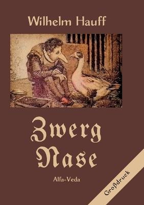 Zwerg Nase: Mit Bildern von Paul Hey und anderen - Wilhelm Hauff - cover