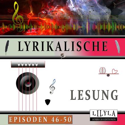 Lyrikalische Lesung Episoden 46-50