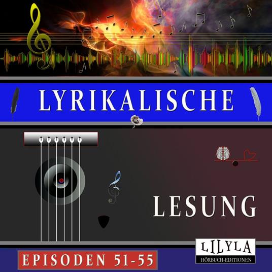 Lyrikalische Lesung Episoden 51-55