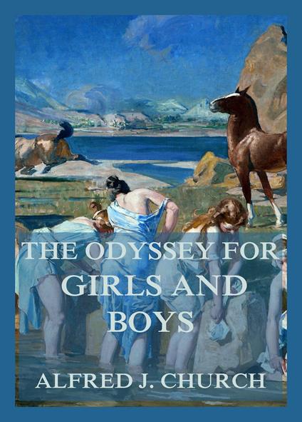 The Odyssey for Boys and Girls - Alfred j. Church - ebook