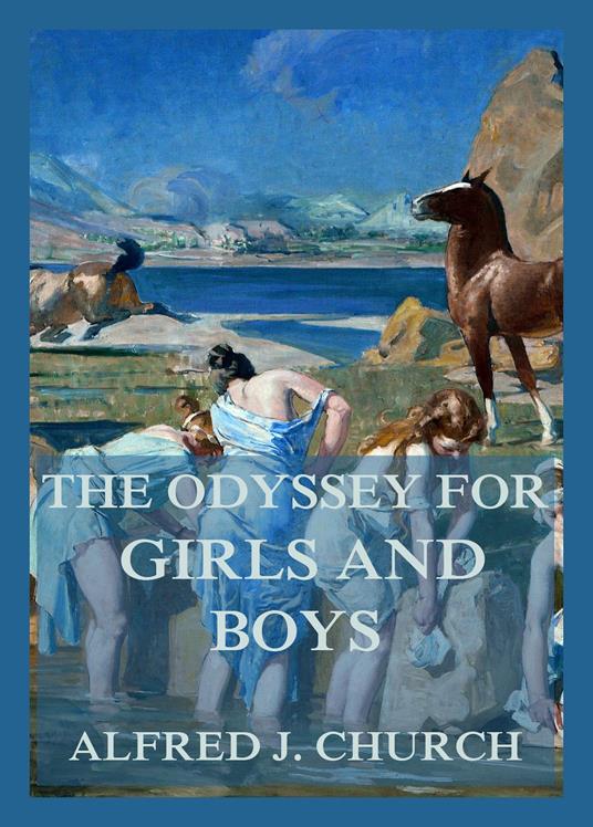 The Odyssey for Boys and Girls - Alfred j. Church - ebook