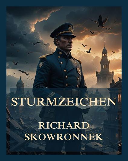 Sturmzeichen - Richard Skowronnek - ebook