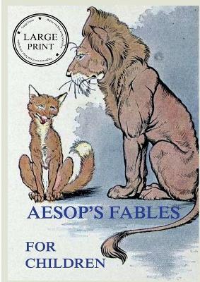 Aesop's Fables For Children: Large Print Edition for a better reading experience - Aesop - cover