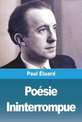 Poesie Ininterrompue - Paul Eluard - cover