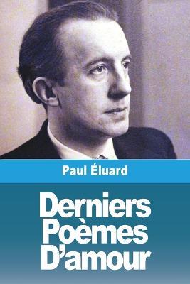 Derniers Poemes D'amour - Paul Eluard - cover