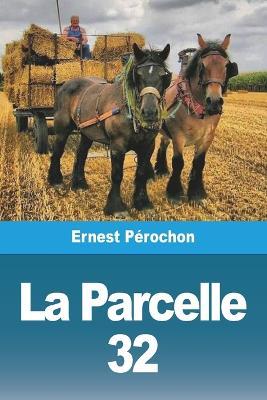 La Parcelle 32 - Ernest Perochon - cover