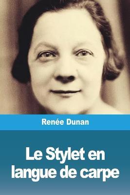 Le Stylet en langue de carpe - Renee Dunan - cover