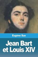 Jean Bart et Louis XIV: Livres I-III