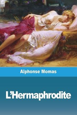 L'Hermaphrodite - Alphonse Momas - cover