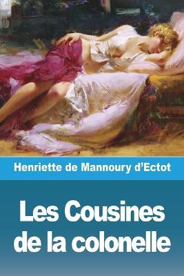 Les Cousines de la colonelle - Henriette de Mannoury d'Ectot - cover