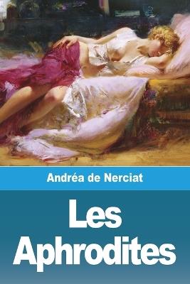Les Aphrodites - Andréa de Nerciat - cover