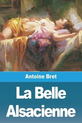 La Belle Alsacienne - Antoine Bret - cover