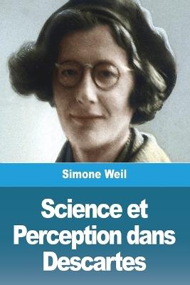 Science et Perception dans Descartes - Simone Weil - cover