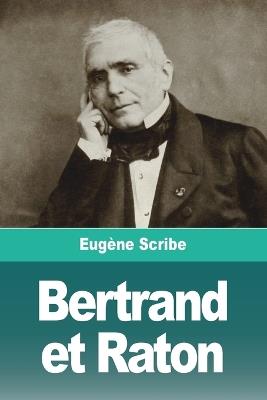 Bertrand et Raton - Eugène Scribe - cover