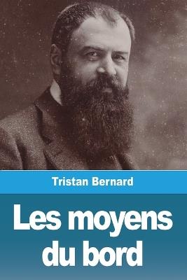 Les moyens du bord - Tristan Bernard - cover