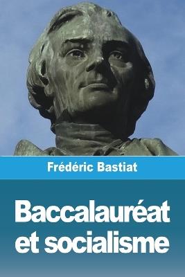 Baccalauréat et socialisme - Frédéric Bastiat - cover