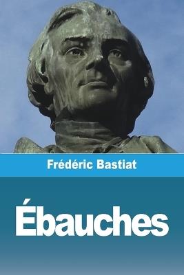 Ébauches - Frédéric Bastiat - cover