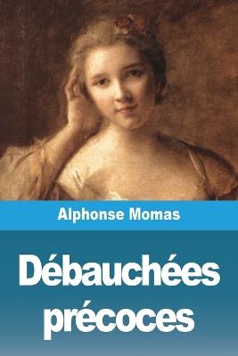 Débauchées précoces - Alphonse Momas - cover