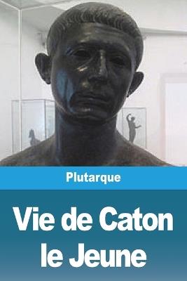Vie de Caton le Jeune - Plutarque - cover