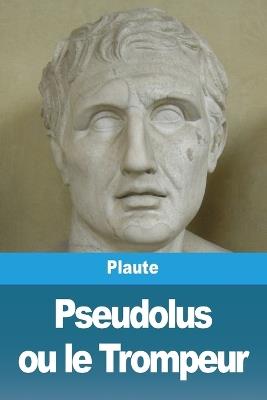 Pseudolus ou le Trompeur - Plaute - cover