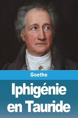 Iphigénie en Tauride - Johann Wolfgang Von Goethe - cover