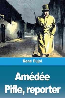 Amédée Pifle, reporter - René Pujol - cover