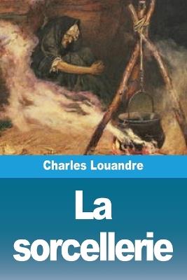 La sorcellerie - Charles Louandre - cover