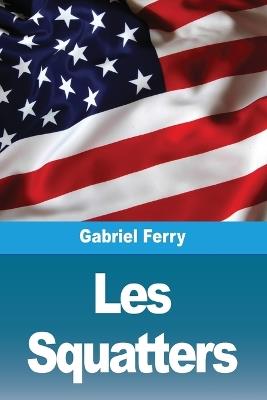 Les Squatters - Gabriel Ferry - cover