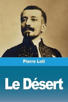 Le D?sert - Pierre Loti - cover