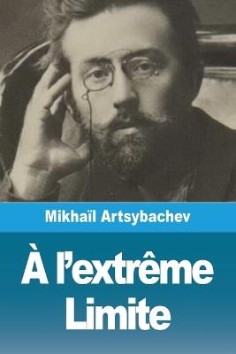 ? l'extr?me Limite - Mikha?l Artsybachev - cover