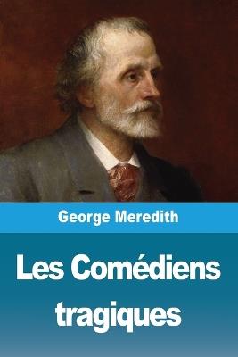 Les Com?diens tragiques - George Meredith - cover